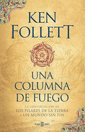 Una columna de fuego - Ken Follett (Saga Los pilares de la tierra 3)