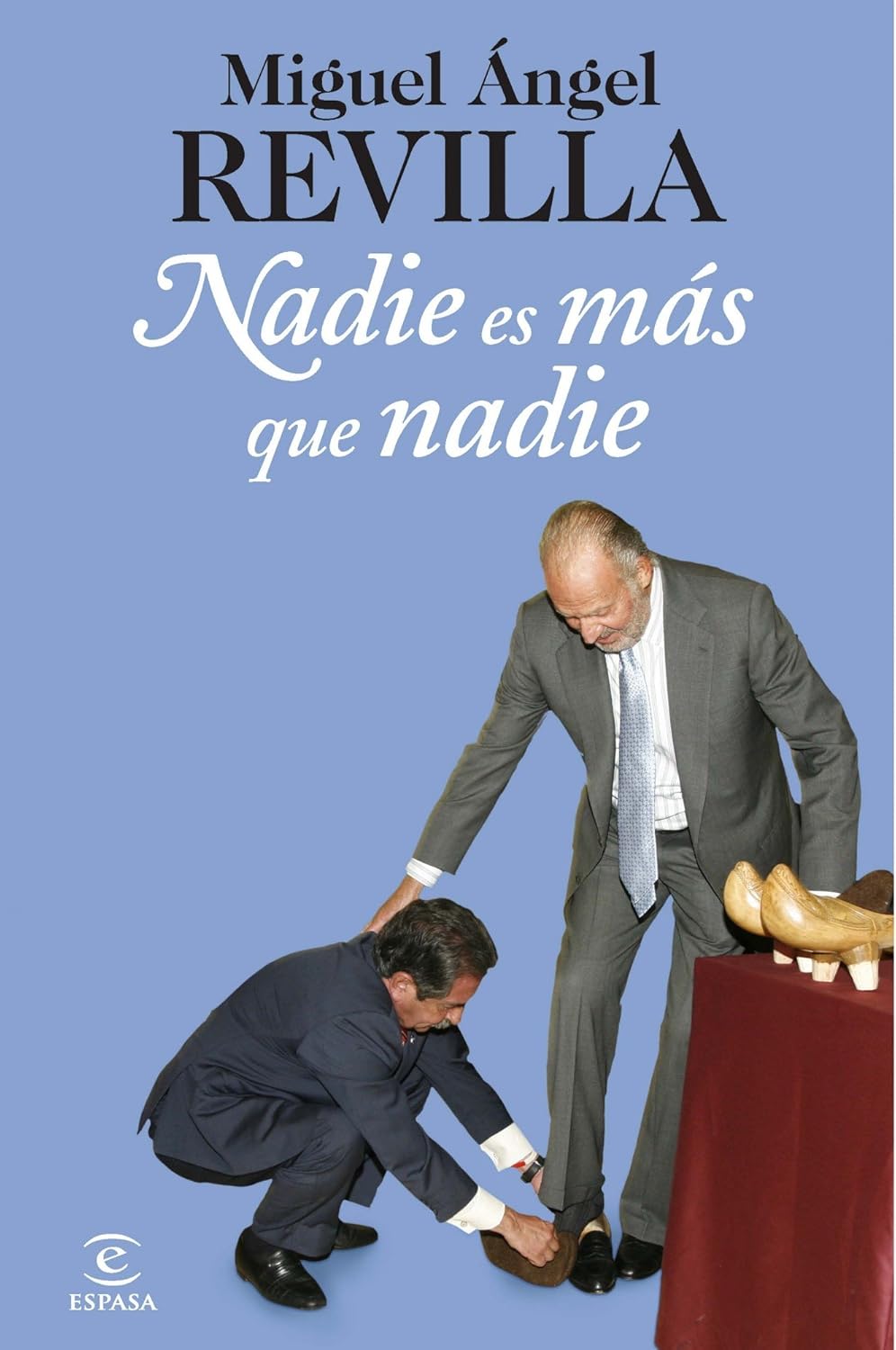 Nadie es mas que nadie - Miguel Angel Revilla