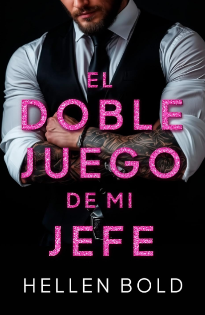 El Doble Juego de Mi Jefe - Hellen Bold | Serie VELOX Libro 1